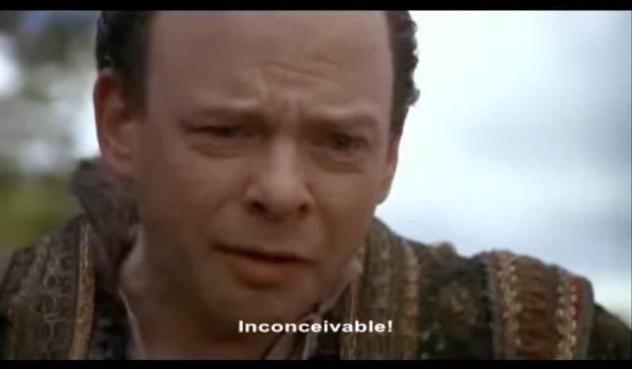 Inconceivable! - The Princess Bride