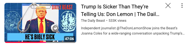Trump Is Sicker Than They're Telling Us